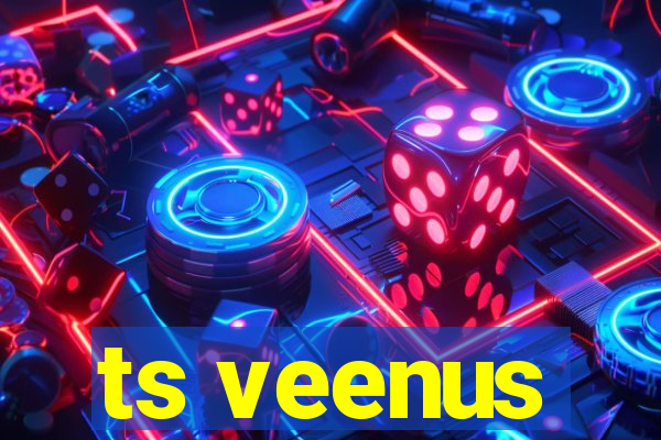 ts veenus